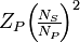 Z_P\!\left(\!\tfrac{N_S}{N_P}\!\right)^2\!\!