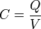 C = {Q \over V}