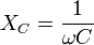 X_C = \frac{1}{\omega C}