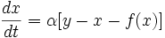 \frac{dx}{dt}=\alpha [y-x-f(x)]