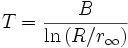 T={B\over { {\ln{(R / r_\infty)}}}}